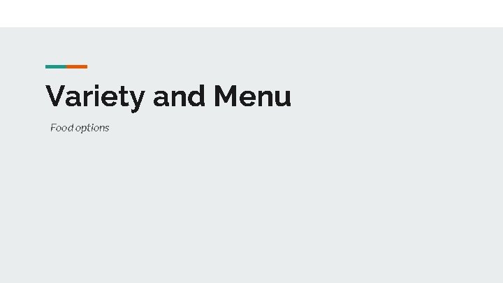 Variety and Menu Food options 