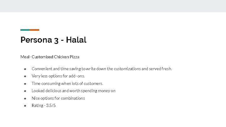 Persona 3 - Halal Meal- Customised Chicken Pizza ● Convenient and time saving to