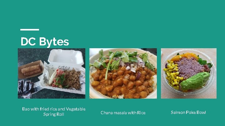 DC Bytes Bao with fried rice and Vegetable Spring Roll Chana masala with Rice