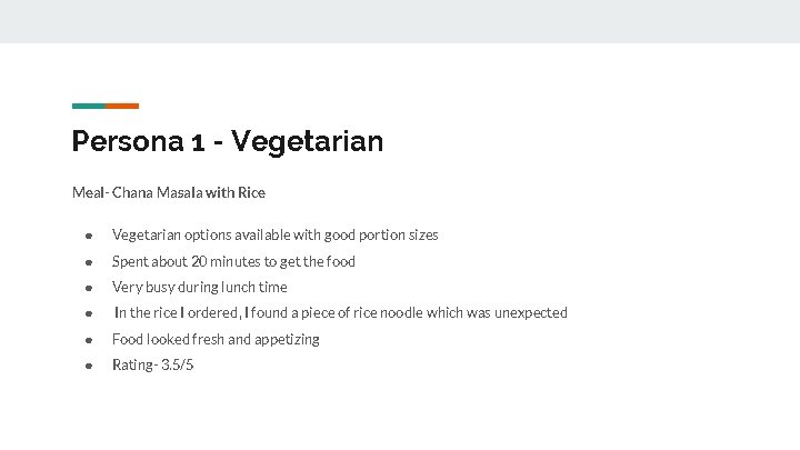Persona 1 - Vegetarian Meal- Chana Masala with Rice ● Vegetarian options available with