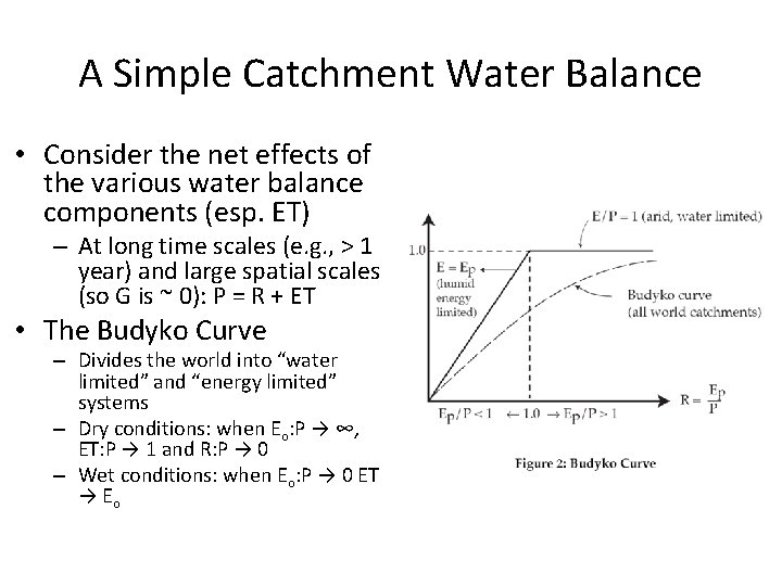 A Simple Catchment Water Balance • Consider the net effects of the various water