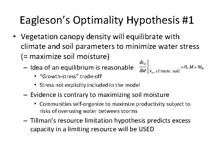 Eagleson’s Optimality Hypothesis #1 • Vegetation canopy density will equilibrate with climate and soil