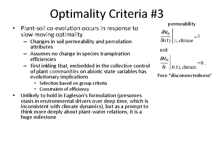 Optimality Criteria #3 • Plant-soil co-evolution occurs in response to slow moving optimality –