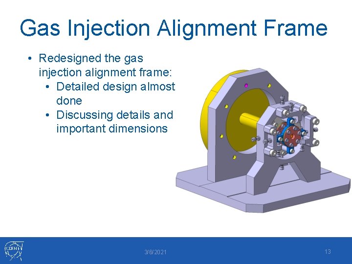 Gas Injection Alignment Frame • Redesigned the gas injection alignment frame: • Detailed design