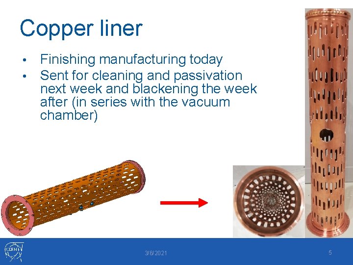 Copper liner • • Finishing manufacturing today Sent for cleaning and passivation next week