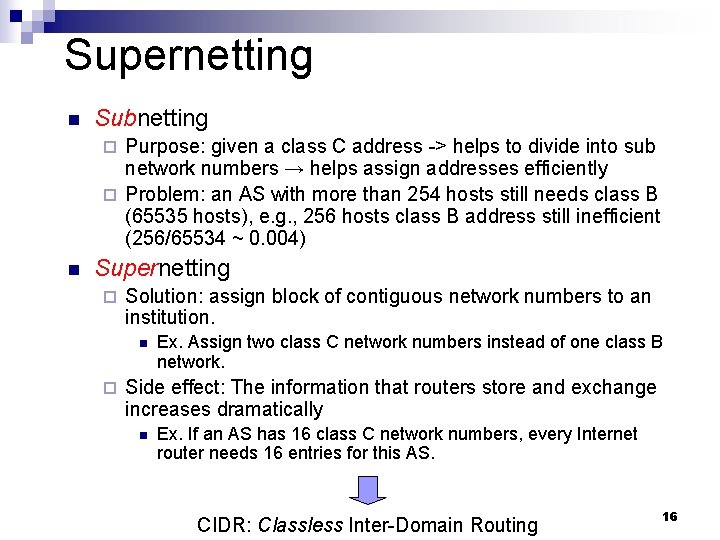 Supernetting n Subnetting Purpose: given a class C address -> helps to divide into Supernetting n Subnetting Purpose: given a class C address -> helps to divide into
