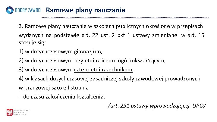 Ramowe plany nauczania 3. Ramowe plany nauczania w szkołach publicznych określone w przepisach wydanych