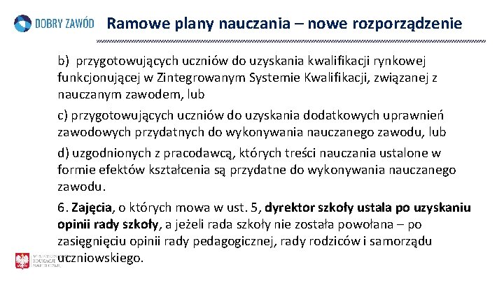 Ramowe plany nauczania – nowe rozporządzenie b) przygotowujących uczniów do uzyskania kwalifikacji rynkowej funkcjonującej