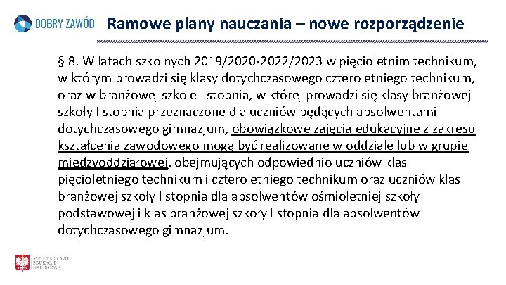 Ramowe plany nauczania – nowe rozporządzenie § 8. W latach szkolnych 2019/2020 -2022/2023 w