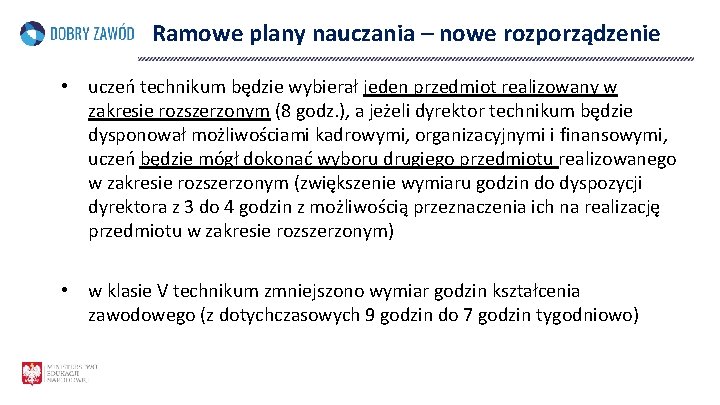 Ramowe plany nauczania – nowe rozporządzenie • uczeń technikum będzie wybierał jeden przedmiot realizowany