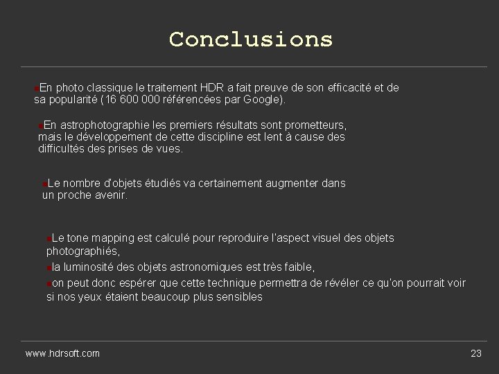 Conclusions n. En photo classique le traitement HDR a fait preuve de son efficacité