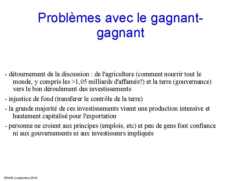 Problèmes avec le gagnant - détournement de la discussion : de l'agriculture (comment nourrir