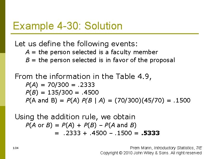 Example 4 -30: Solution Let us define the following events: A = the person