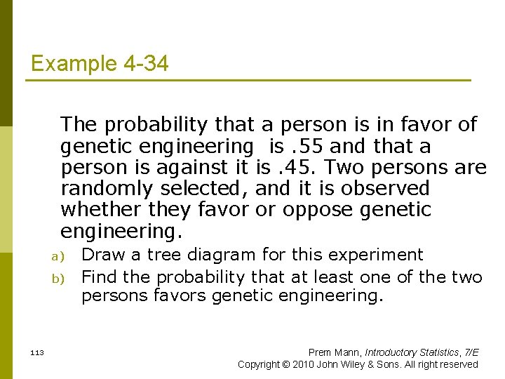 Example 4 -34 The probability that a person is in favor of genetic engineering