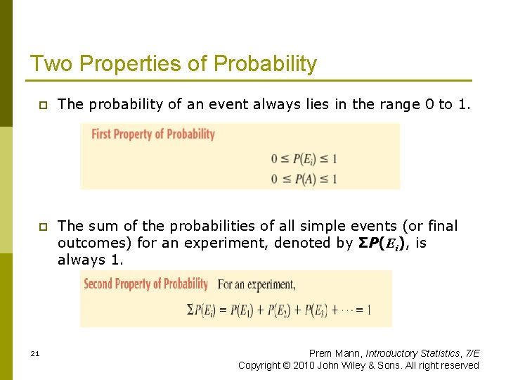 Two Properties of Probability p The probability of an event always lies in the