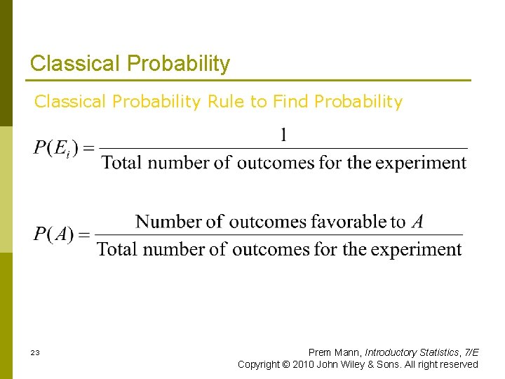 Classical Probability Rule to Find Probability 23 Prem Mann, Introductory Statistics, 7/E Copyright ©