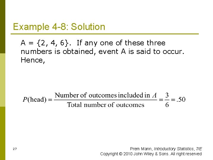 Example 4 -8: Solution A = {2, 4, 6}. If any one of these