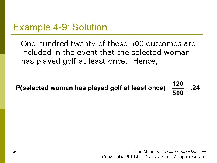 Example 4 -9: Solution One hundred twenty of these 500 outcomes are included in