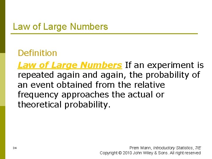 Law of Large Numbers Definition Law of Large Numbers If an experiment is repeated