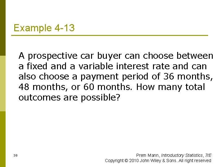 Example 4 -13 A prospective car buyer can choose between a fixed and a