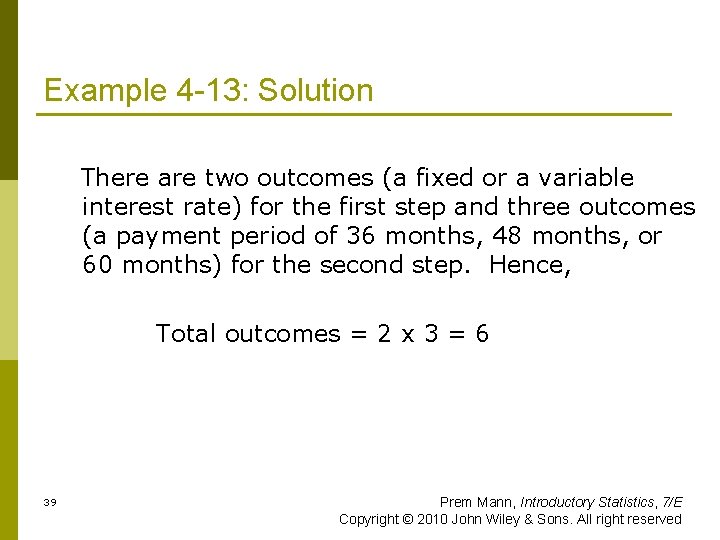 Example 4 -13: Solution There are two outcomes (a fixed or a variable interest