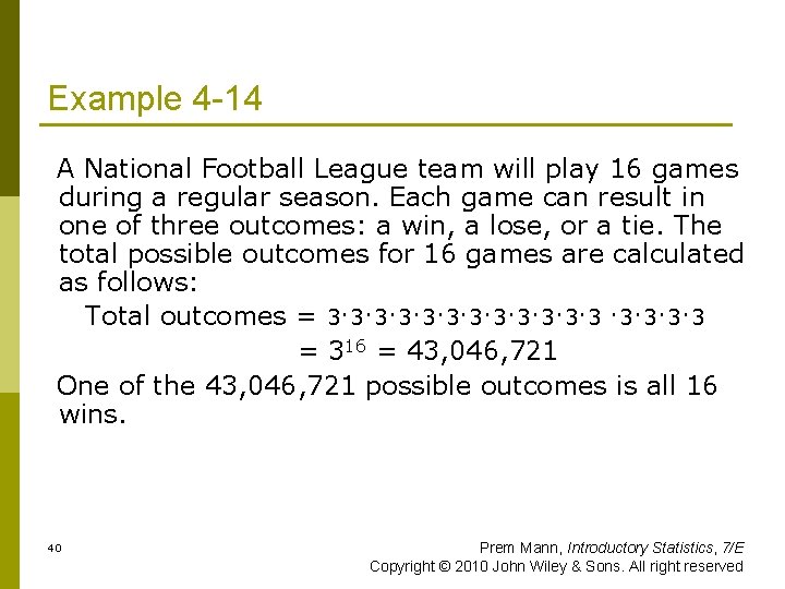 Example 4 -14 A National Football League team will play 16 games during a