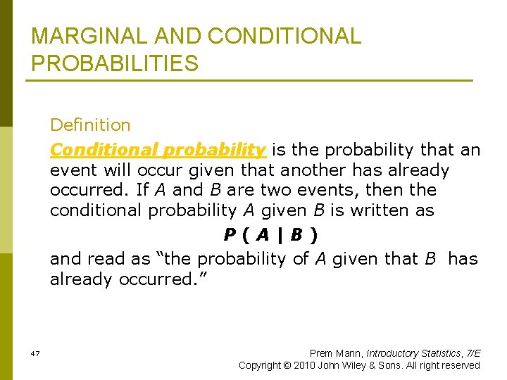 MARGINAL AND CONDITIONAL PROBABILITIES Definition Conditional probability is the probability that an event will