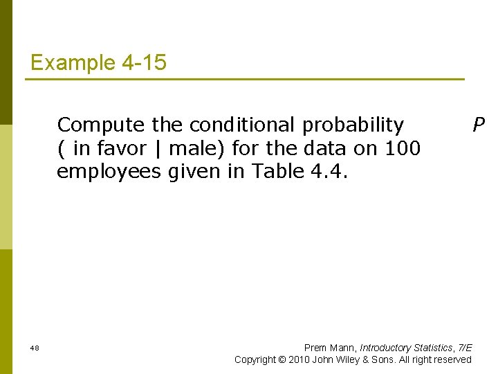 Example 4 -15 Compute the conditional probability ( in favor | male) for the