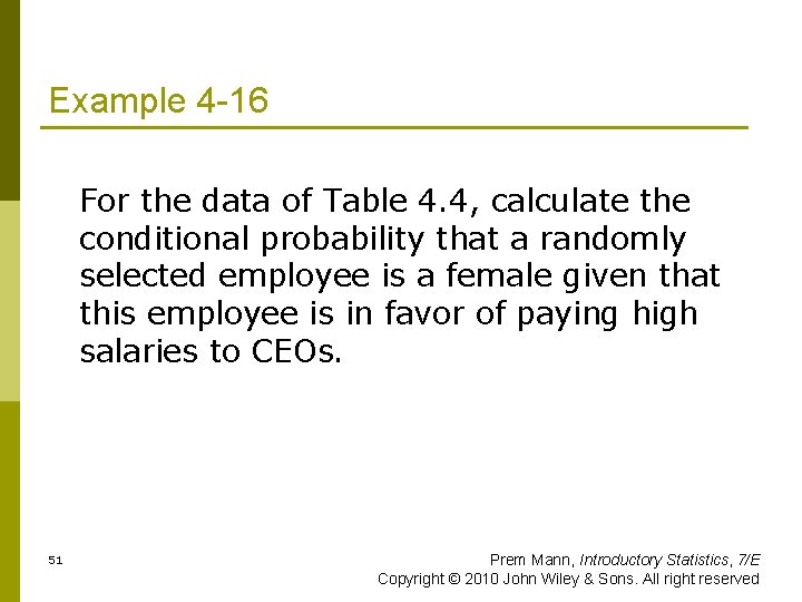 Example 4 -16 For the data of Table 4. 4, calculate the conditional probability