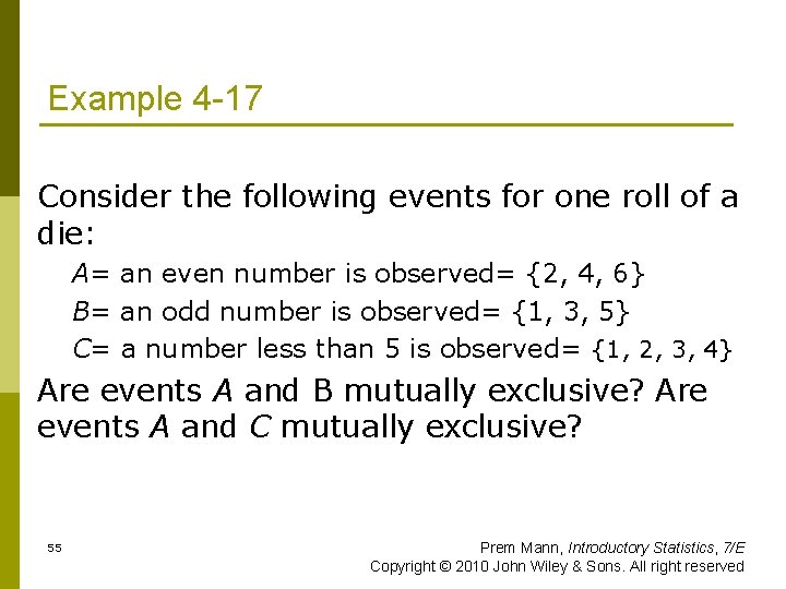 Example 4 -17 Consider the following events for one roll of a die: A=