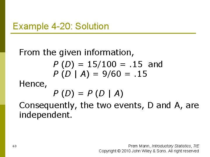Example 4 -20: Solution From the given information, P (D) = 15/100 =. 15
