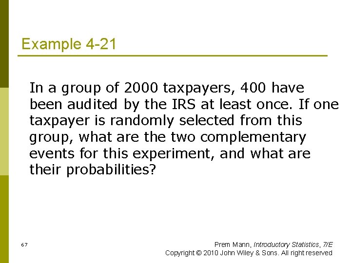 Example 4 -21 In a group of 2000 taxpayers, 400 have been audited by