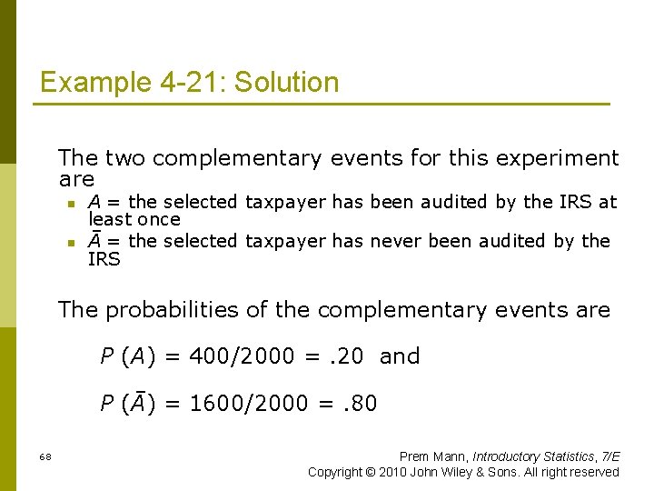 Example 4 -21: Solution The two complementary events for this experiment are n n