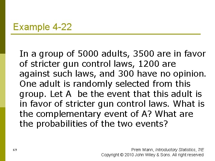 Example 4 -22 In a group of 5000 adults, 3500 are in favor of