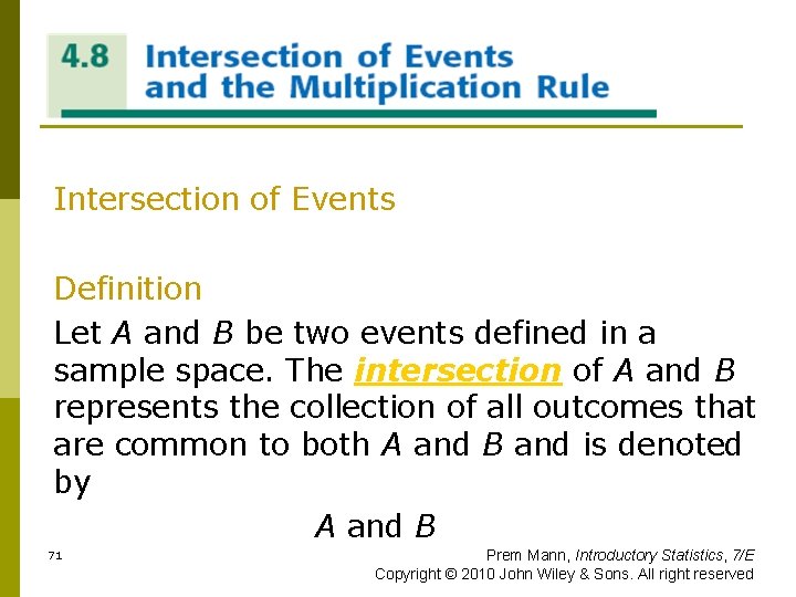 INTERSECTION OF EVENTS AND THE MULTIPLICATION RULE Intersection of Events Definition Let A and