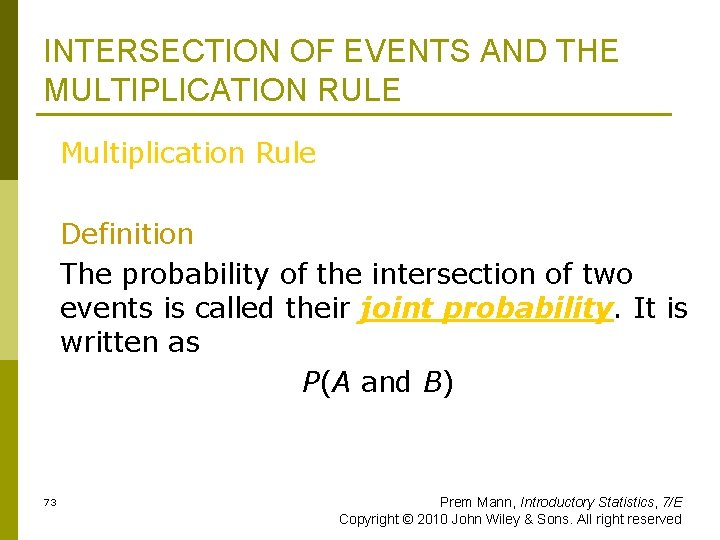 INTERSECTION OF EVENTS AND THE MULTIPLICATION RULE Multiplication Rule Definition The probability of the