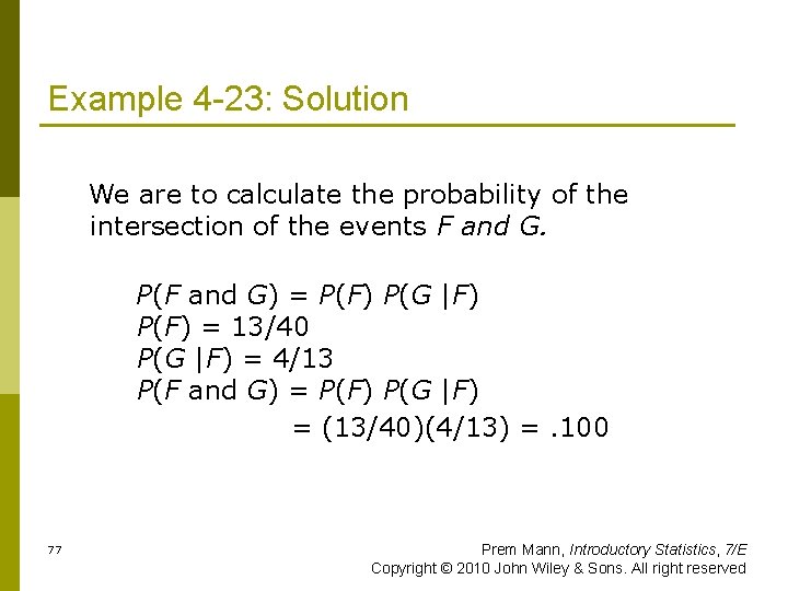 Example 4 -23: Solution We are to calculate the probability of the intersection of