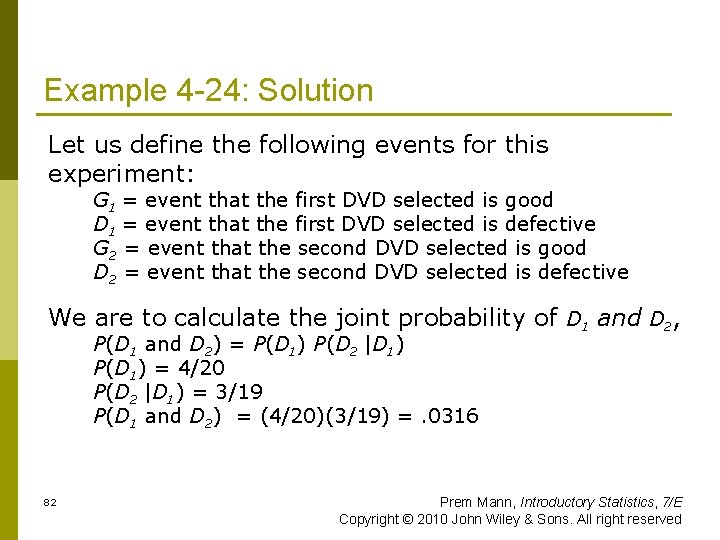 Example 4 -24: Solution Let us define the following events for this experiment: G