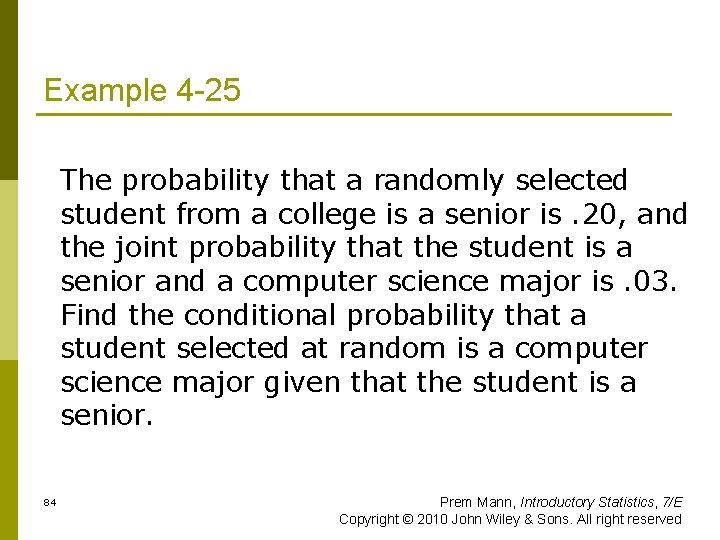 Example 4 -25 The probability that a randomly selected student from a college is
