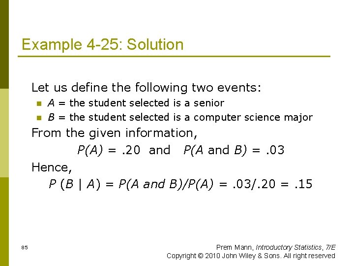 Example 4 -25: Solution Let us define the following two events: n n A