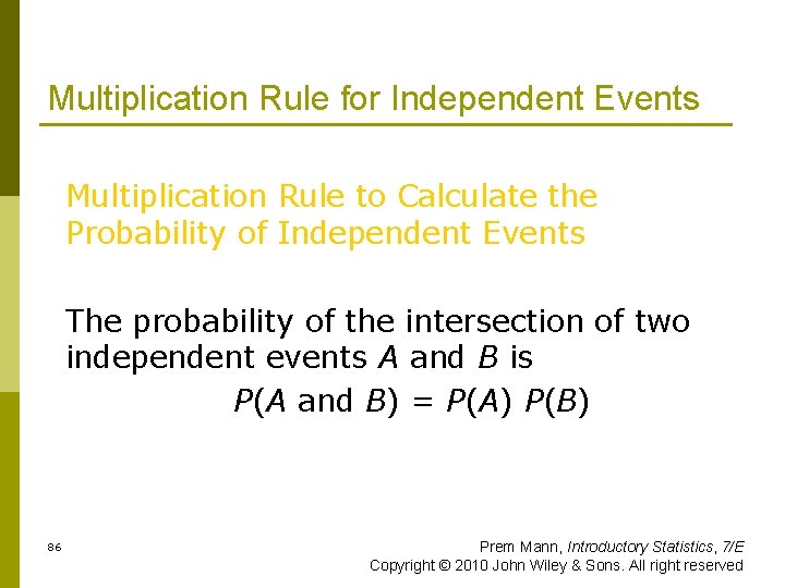 Multiplication Rule for Independent Events Multiplication Rule to Calculate the Probability of Independent Events