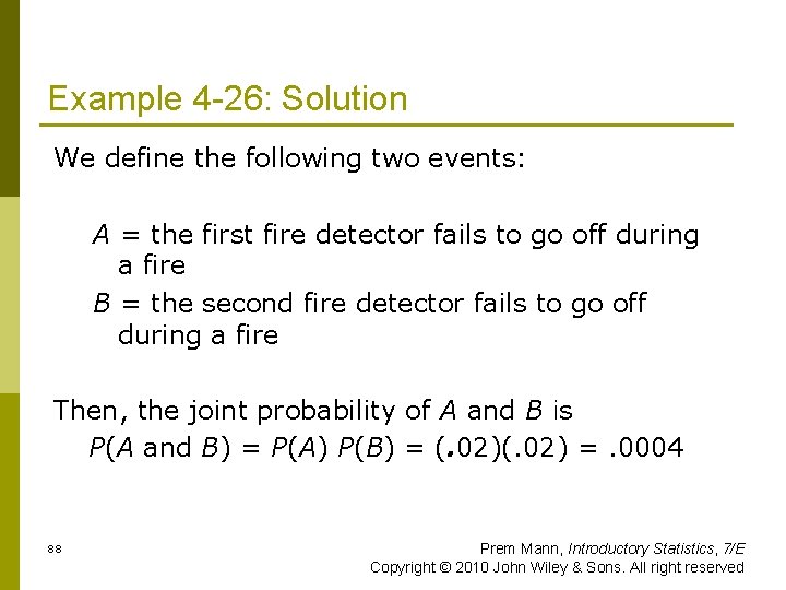 Example 4 -26: Solution We define the following two events: A = the first