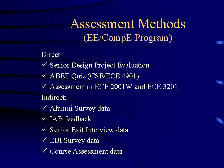 Assessment Methods (EE/Comp. E Program) Direct: ü Senior Design Project Evaluation ü ABET Quiz