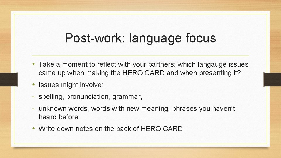 Post-work: language focus • Take a moment to reflect with your partners: which langauge