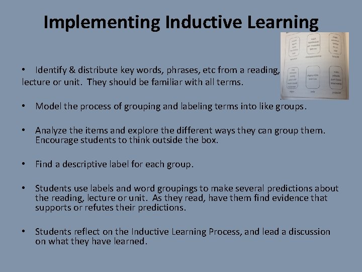 Implementing Inductive Learning • Identify & distribute key words, phrases, etc from a reading,