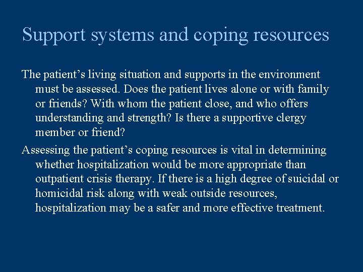 Support systems and coping resources The patient’s living situation and supports in the environment