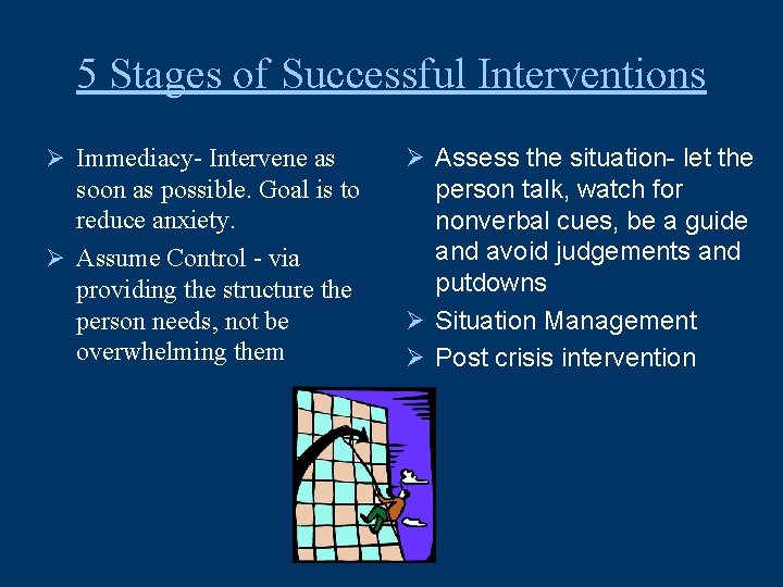 5 Stages of Successful Interventions Ø Immediacy- Intervene as soon as possible. Goal is