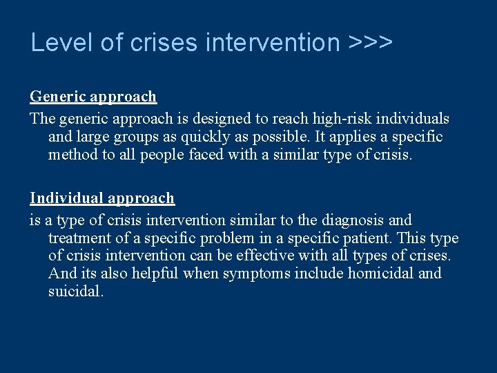 Level of crises intervention >>> Generic approach The generic approach is designed to reach