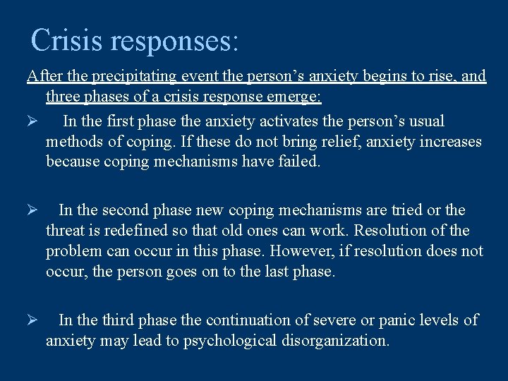 Crisis responses: After the precipitating event the person’s anxiety begins to rise, and three