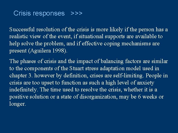 Crisis responses >>> Successful resolution of the crisis is more likely if the person